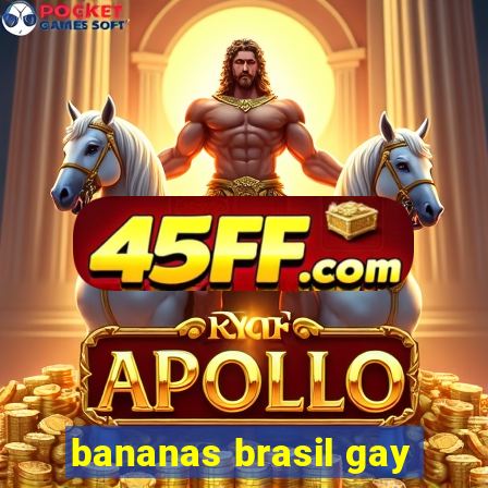bananas brasil gay